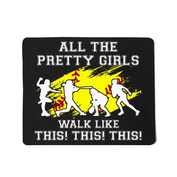 Softballshirt Pretty Girl Walk Like This Funny Mousepad