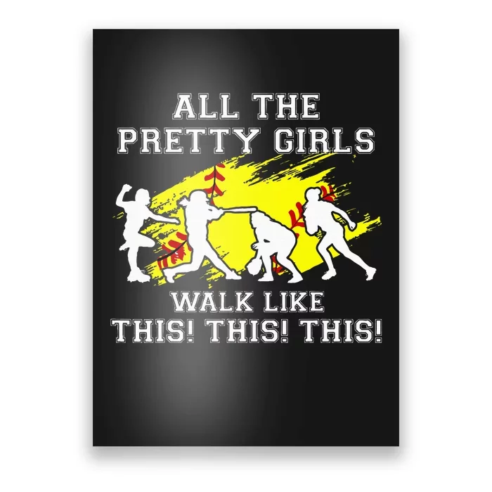 Softballshirt Pretty Girl Walk Like This Funny Poster