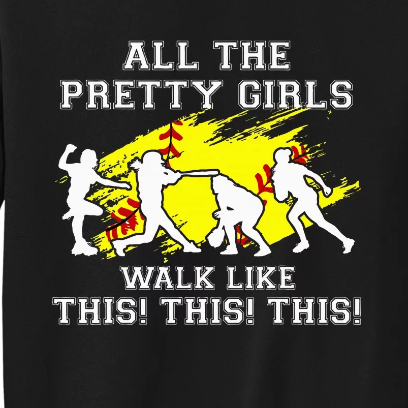 Softballshirt Pretty Girl Walk Like This Funny Tall Sweatshirt