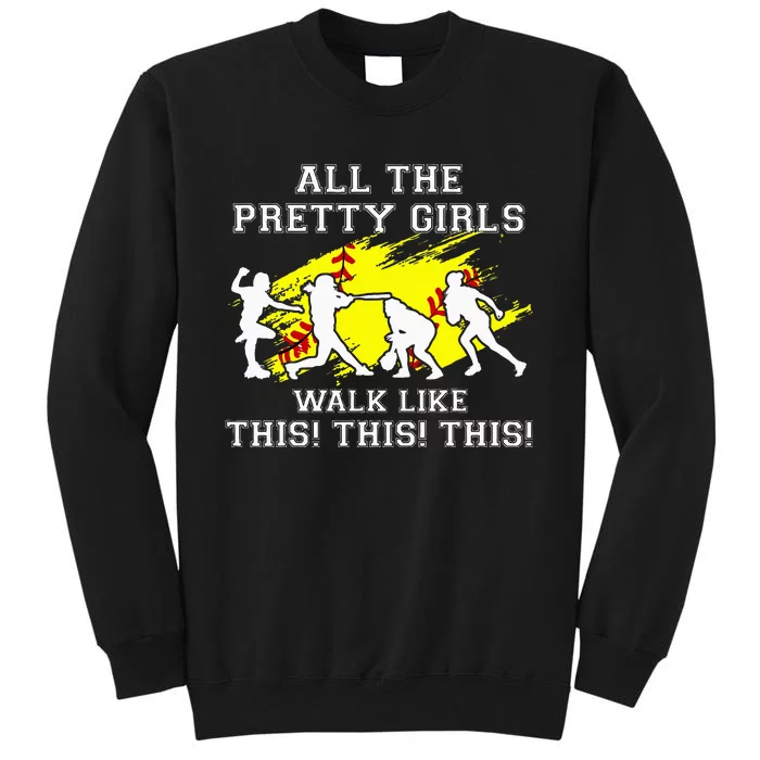 Softballshirt Pretty Girl Walk Like This Funny Tall Sweatshirt