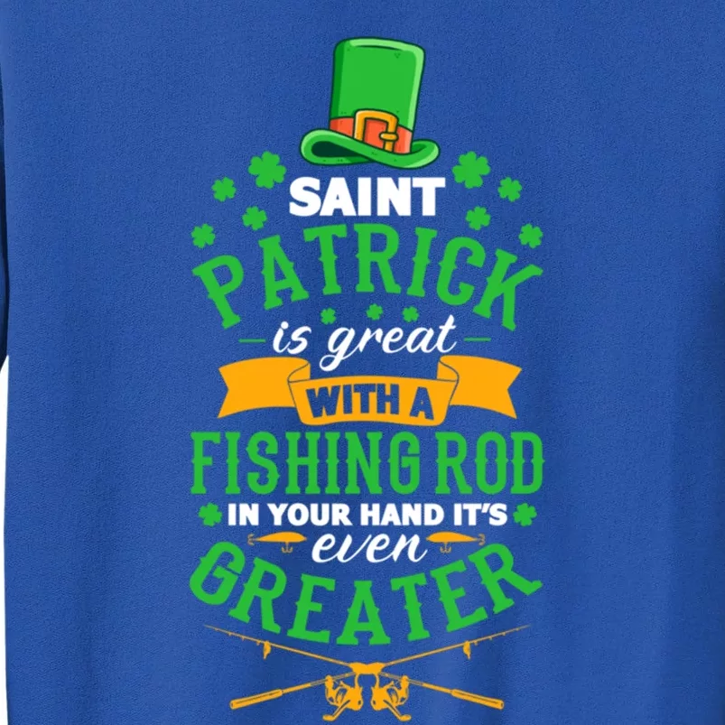 Saint Patrick? Great But While Fishing It's Even Greater! Gift Sweatshirt