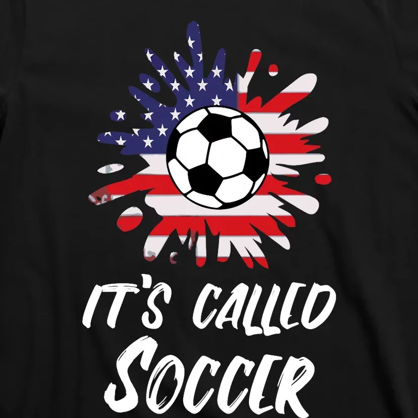 Soccer Players Gift Its Called Soccer funny futbol T-Shirt