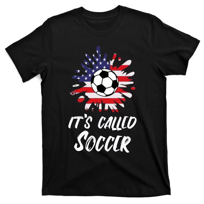 Soccer Players Gift Its Called Soccer funny futbol T-Shirt