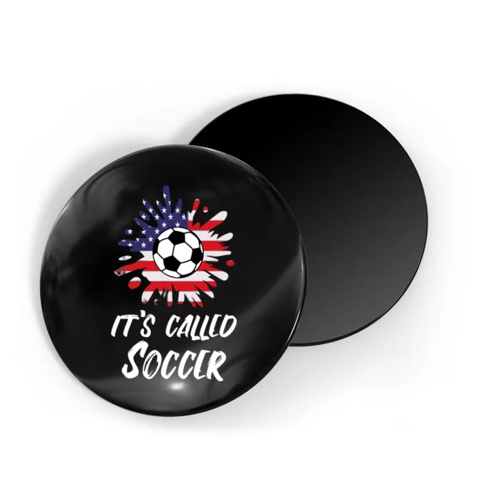 Soccer Players Gift Its Called Soccer funny futbol Magnet