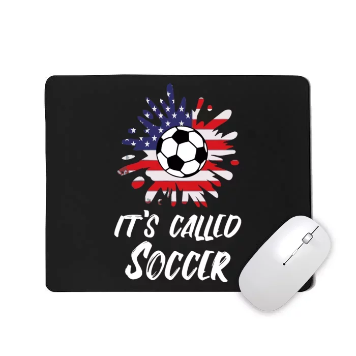 Soccer Players Gift Its Called Soccer funny futbol Mousepad