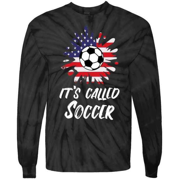 Soccer Players Gift Its Called Soccer funny futbol Tie-Dye Long Sleeve Shirt