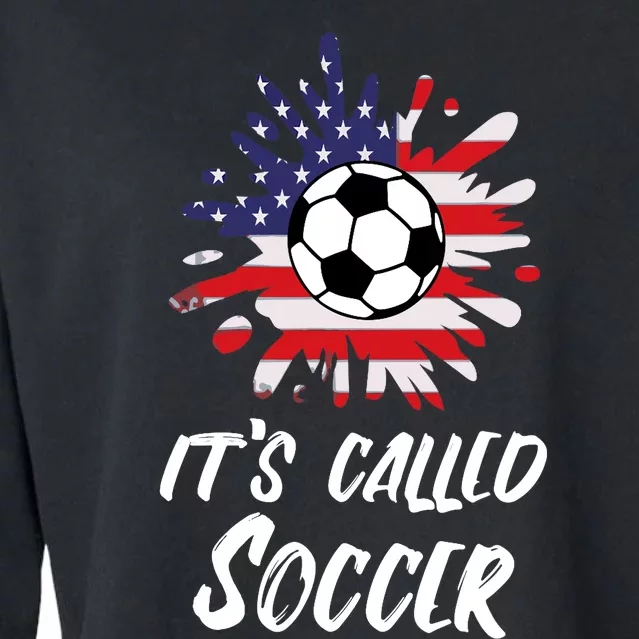 Soccer Players Gift Its Called Soccer funny futbol Cropped Pullover Crew