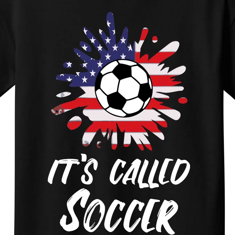 Soccer Players Gift Its Called Soccer funny futbol Kids T-Shirt