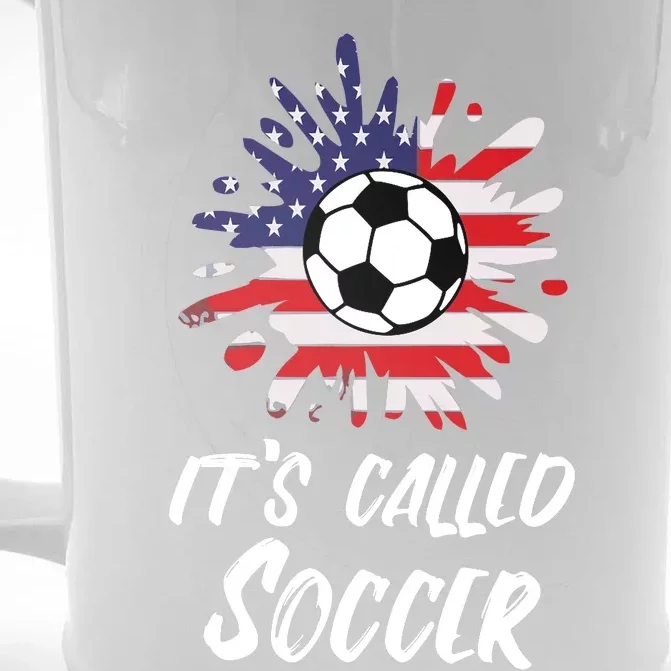 Soccer Players Gift Its Called Soccer funny futbol Front & Back Beer Stein