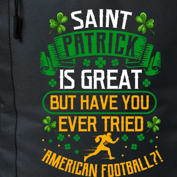 Saint Patrick? Great But Have You Tried American Football? Gift Daily Commute Backpack