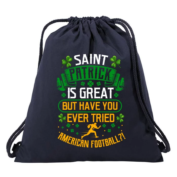 Saint Patrick? Great But Have You Tried American Football? Gift Drawstring Bag