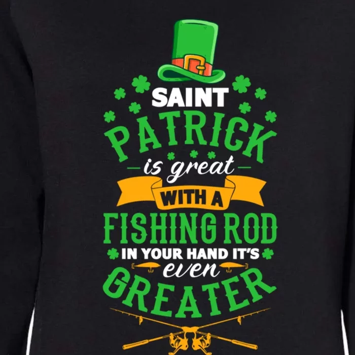 Saint Patrick? Great But While Fishing It's Even Greater! Gift Womens California Wash Sweatshirt