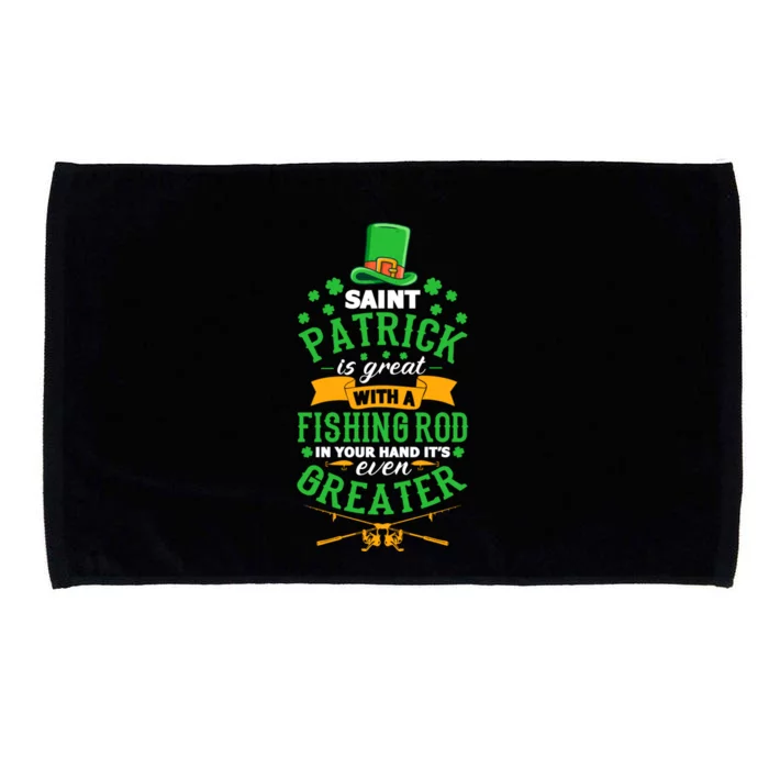 Saint Patrick? Great But While Fishing It's Even Greater! Gift Microfiber Hand Towel