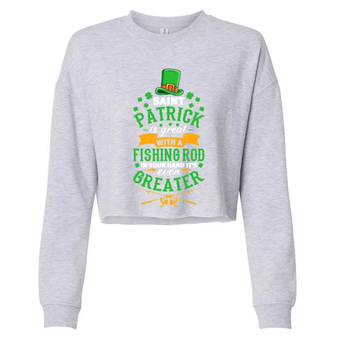 Saint Patrick? Great But While Fishing It's Even Greater! Gift Cropped Pullover Crew