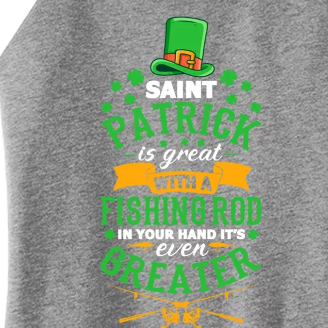 Saint Patrick? Great But While Fishing It's Even Greater! Gift Women’s Perfect Tri Rocker Tank