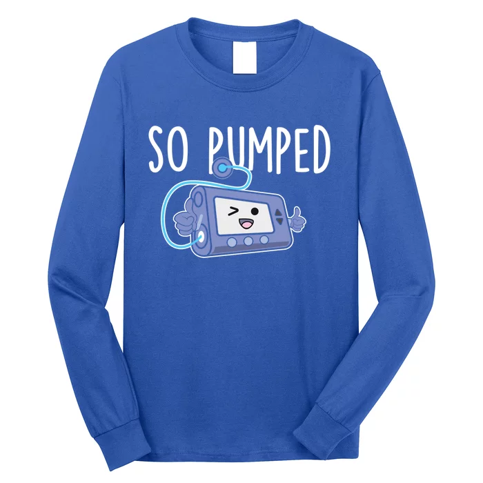 So Pumped Gift Funny Insulin Pump Diabetic Diabetes Awareness Cool Gift Long Sleeve Shirt