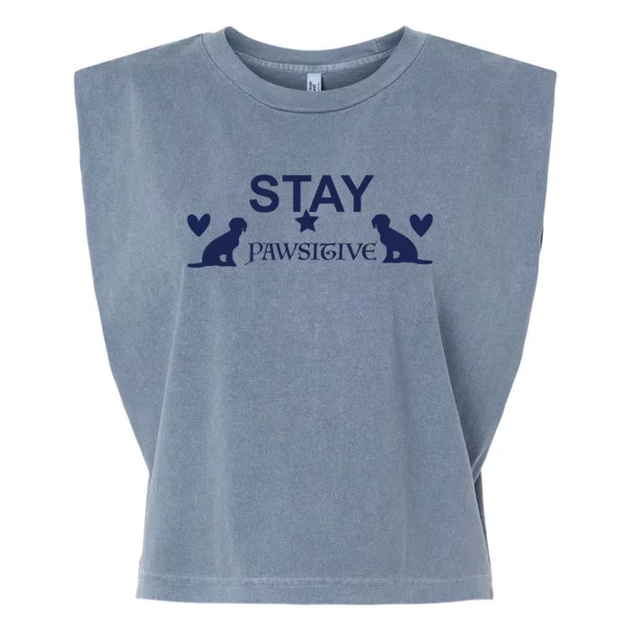 Stay Pawsitive Great Gift For Paw Lovers Gift Garment-Dyed Women's Muscle Tee