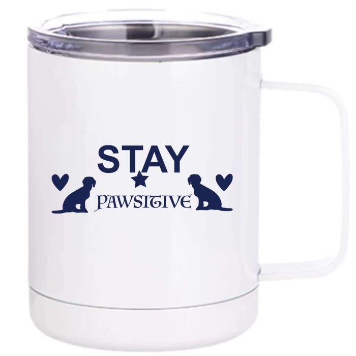 Stay Pawsitive Great Gift For Paw Lovers Gift Front & Back 12oz Stainless Steel Tumbler Cup