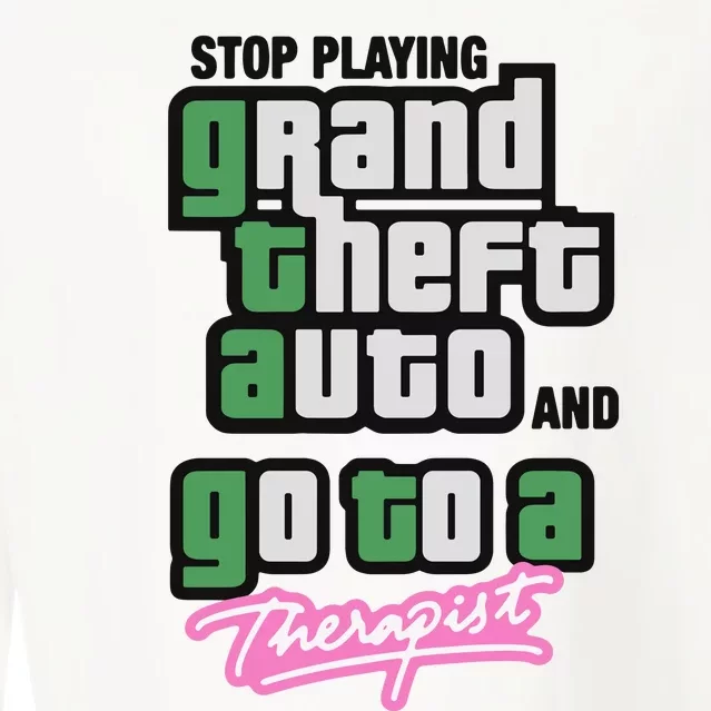 Stop Play Grand Theft Auto And Go To A Therapist Cropped Pullover Crew