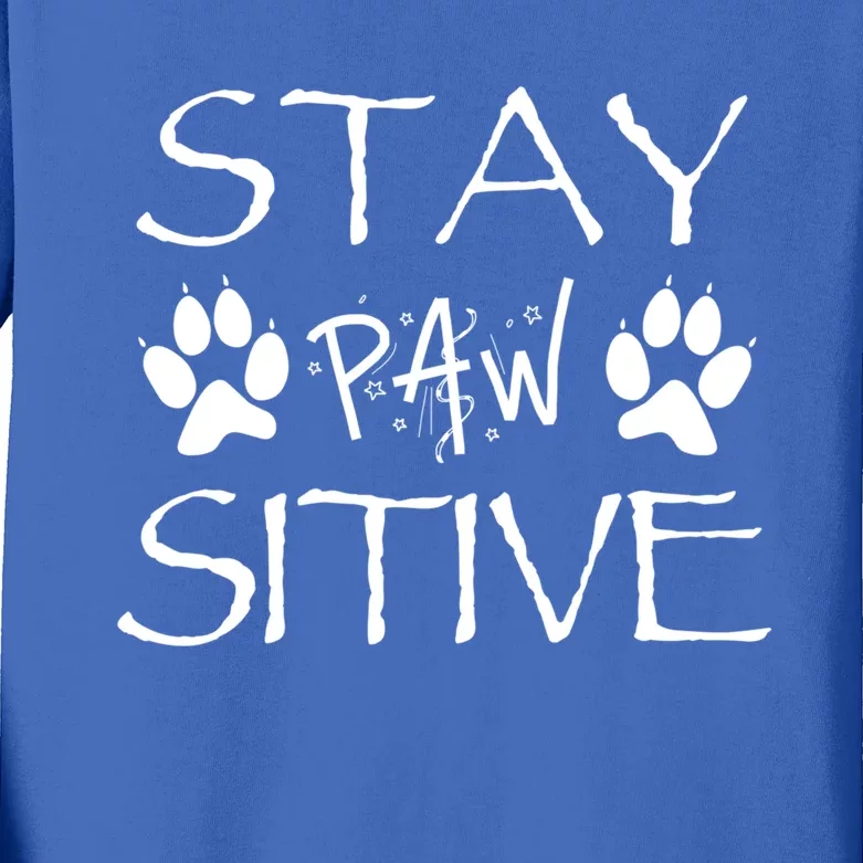 Stay Pawsitive Gift Kids Long Sleeve Shirt