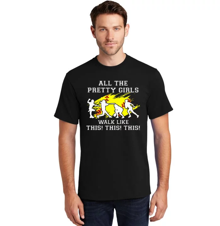 Softball Pretty Girl Walk Like This Funny Tall T-Shirt