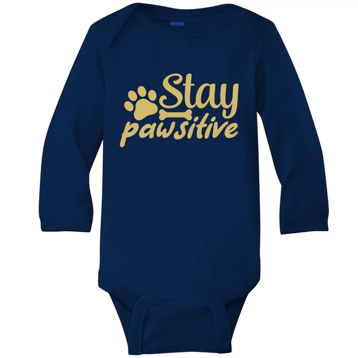 Stay Pawsitive Great Gift Baby Long Sleeve Bodysuit