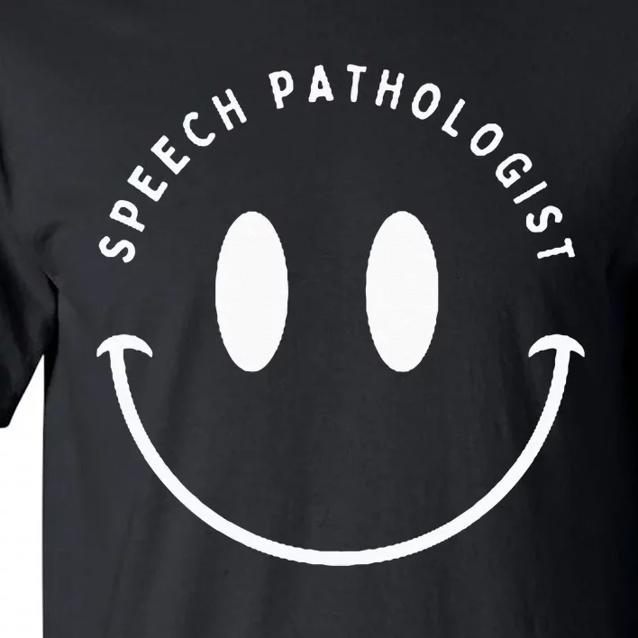 Speech Pathologist Happy Smile Speech Pathology Tall T-Shirt