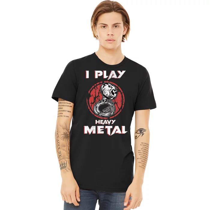 Sousaphone Play Heavy Metal Marching Band Premium T-Shirt