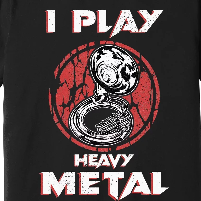 Sousaphone Play Heavy Metal Marching Band Premium T-Shirt