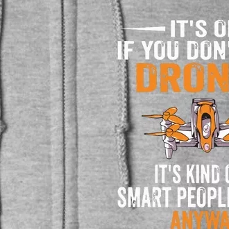 Smart People Hobby Drones Funny Drone Pilot Lover Gift Full Zip Hoodie