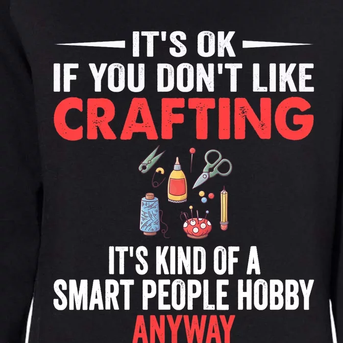 Smart People Hobby Crafting - Funny Crafters Womens California Wash Sweatshirt