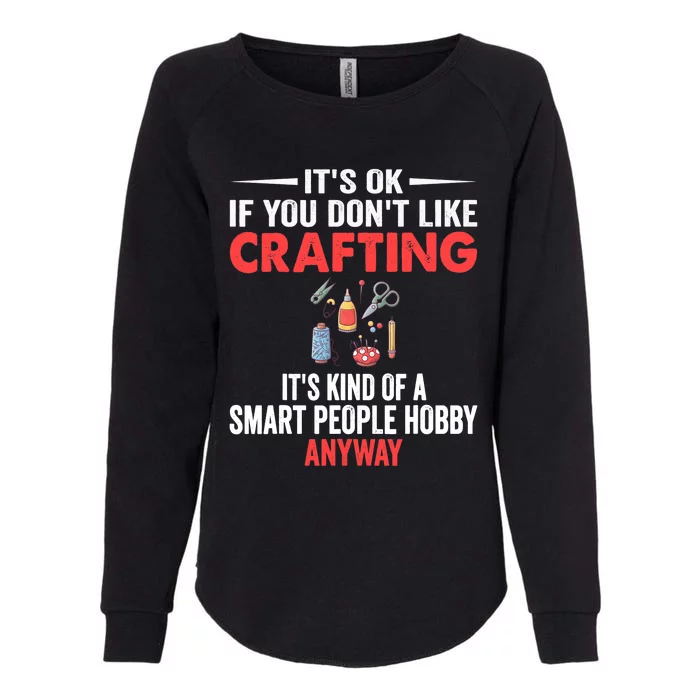 Smart People Hobby Crafting - Funny Crafters Womens California Wash Sweatshirt