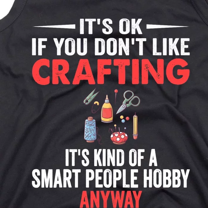 Smart People Hobby Crafting - Funny Crafters Tank Top