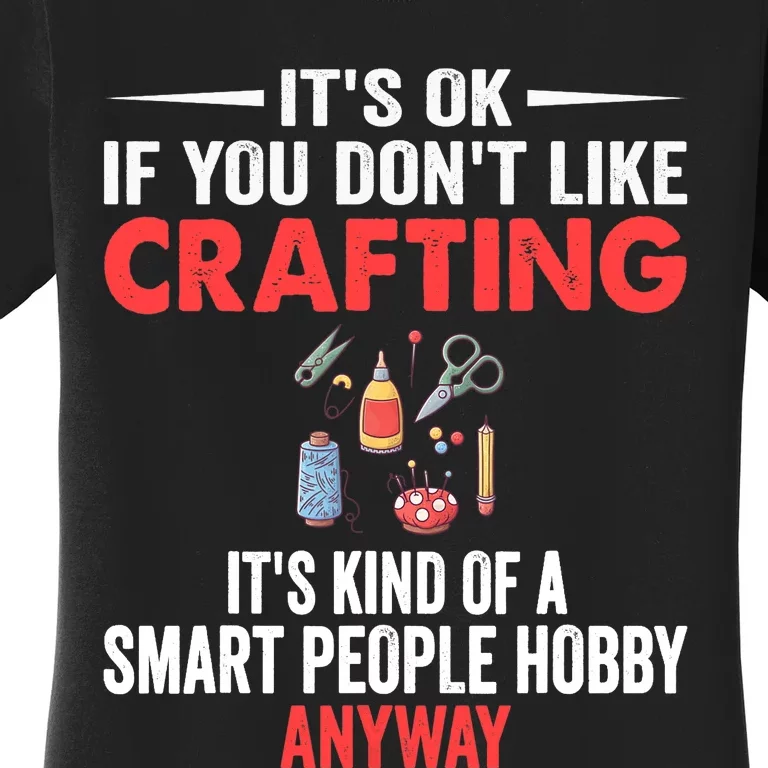 Smart People Hobby Crafting - Funny Crafters Women's T-Shirt