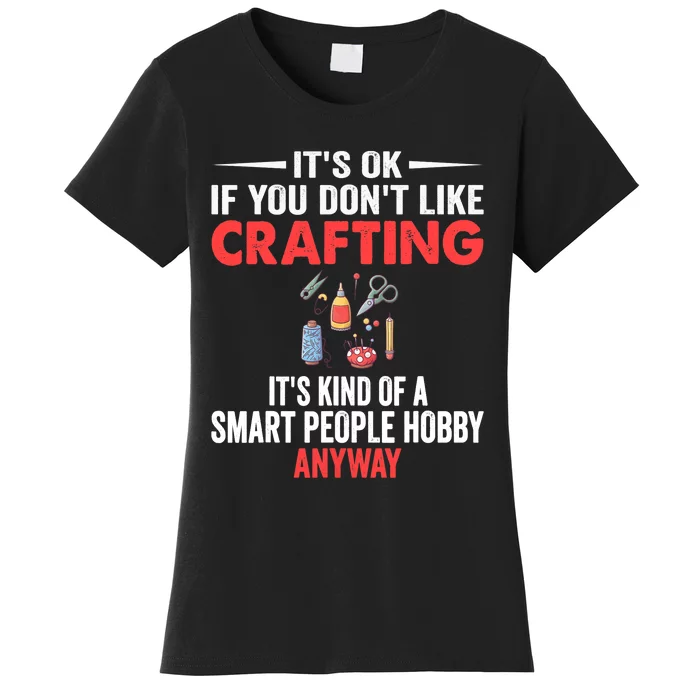 Smart People Hobby Crafting - Funny Crafters Women's T-Shirt