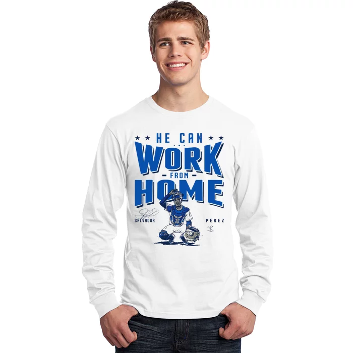 Salvador Perez He Can Work From Home Apparel Long Sleeve Shirt