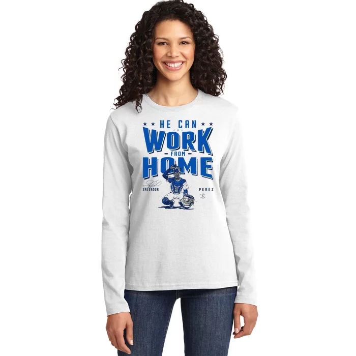 Salvador Perez He Can Work From Home Apparel Ladies Long Sleeve Shirt