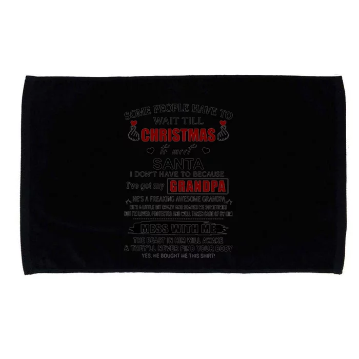 Some People Have To Wait Till Christmas To Meet Santa I Do Not Have To Because I Microfiber Hand Towel