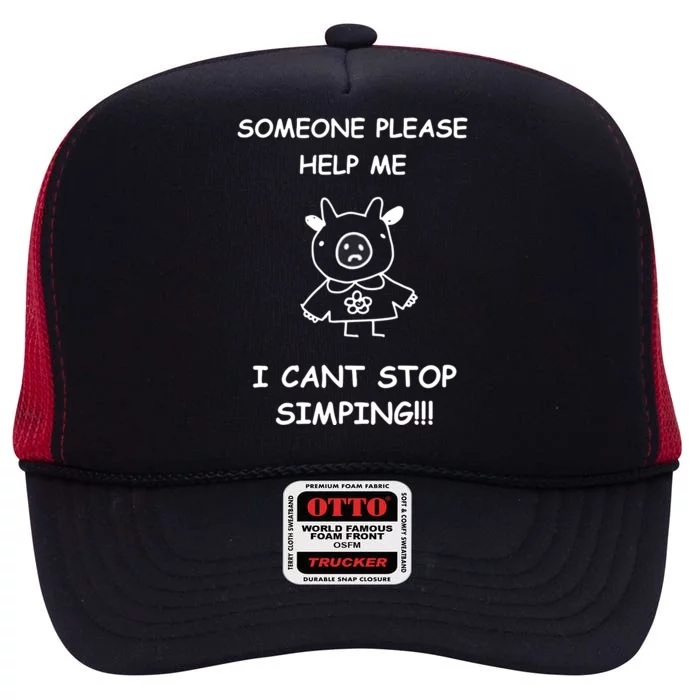 Someone Please Help Me I Cant Stop Simping Funny High Crown Mesh Trucker Hat