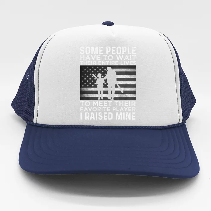 Some People Have To Wait Their Entire Lives Baseball Trucker Hat