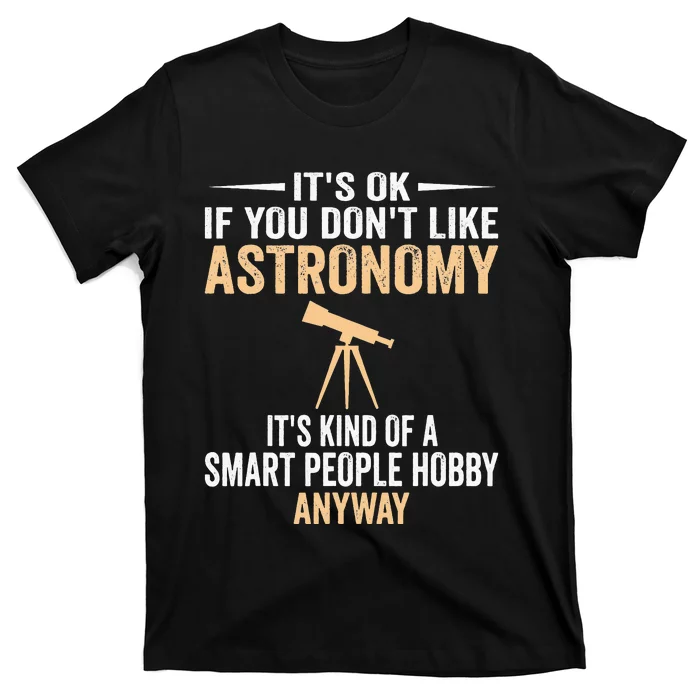 Smart People Hobby Astronomy Funny Astronomer Gift T-Shirt