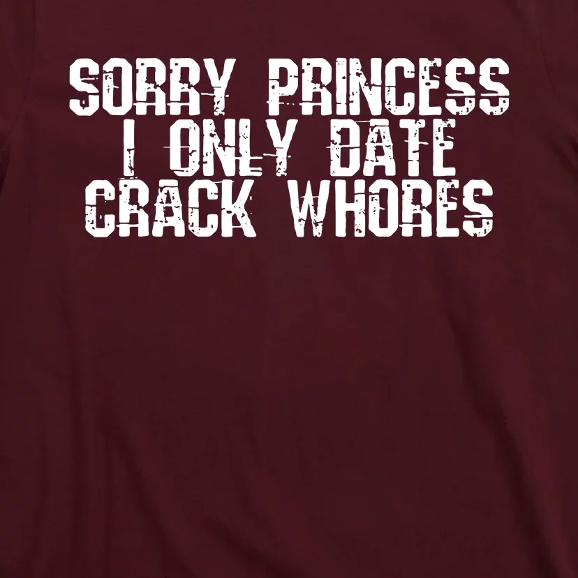 Sorry Princess I Only Date T-Shirt