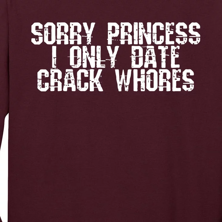 Sorry Princess I Only Date Tall Long Sleeve T-Shirt