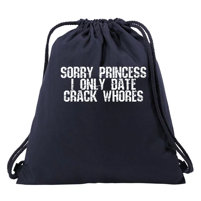 Sorry Princess I Only Date Drawstring Bag