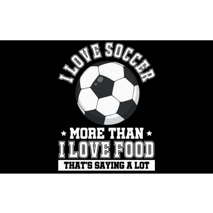 Soccer Player I Love Soccer More Than I Love Food Bumper Sticker