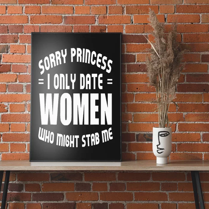 Sorry Princesses I Only Date Funny Viral Poster