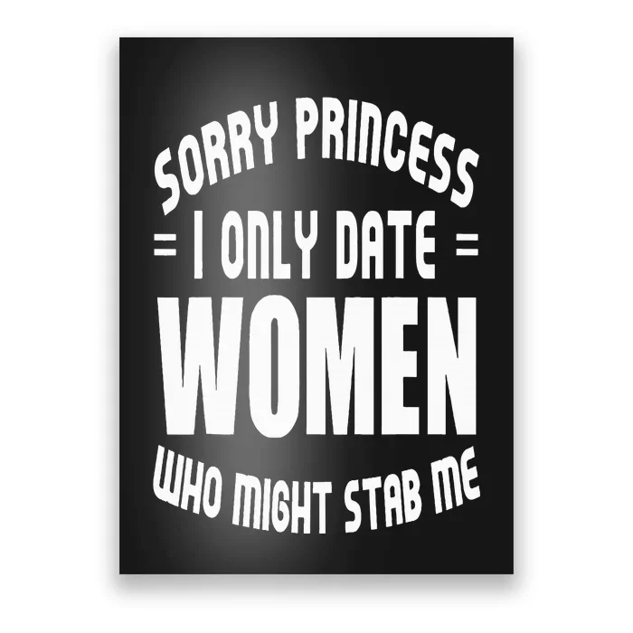 Sorry Princesses I Only Date Funny Viral Poster