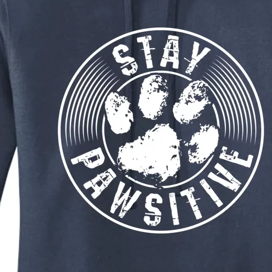 Stay Pawsitive Inspirational Heartfelt Animal Gift Women's Pullover Hoodie