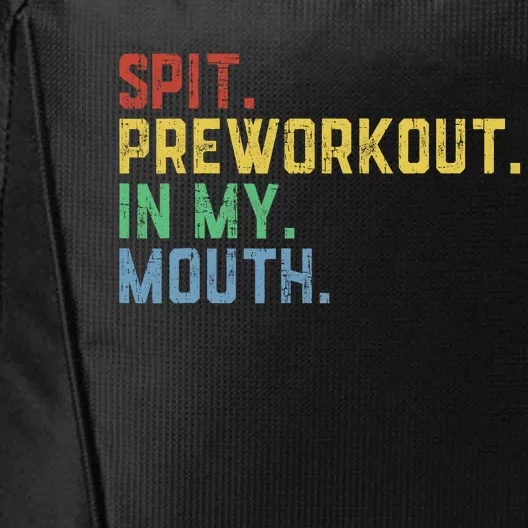 Spit Preworkout In My Mouth City Backpack