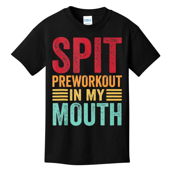 Spit Preworkout In My Mouth Funny Gym Workout Internet Meme Kids T-Shirt